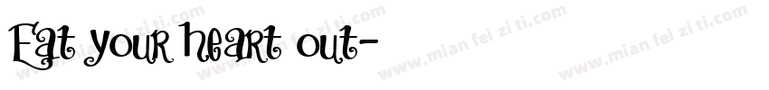 Eat your heart out字体转换